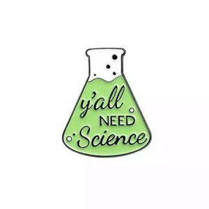 Y’all need Science enamel pin green chemistry flair
